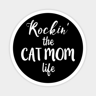 Rockin'' the Cat Mom Life Funny Feline Lover Magnet